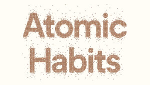 Atomic Habits by James Clear